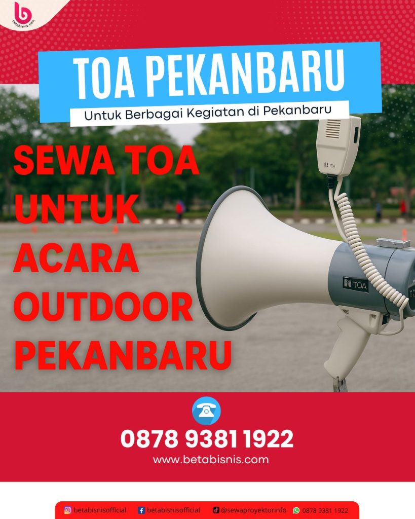 Sewa TOA untuk ACara Outdoor Pekanbaru